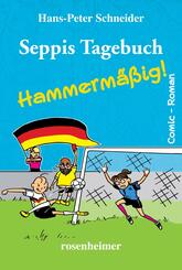 Seppis Tagebuch - Hammerm&auml;&szlig;ig!