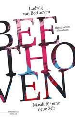 Ludwig van Beethoven - Musik f&uuml;r eine neue Zeit; .