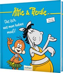 Äffle & Pferdle: Das isch, was man haben muuß!