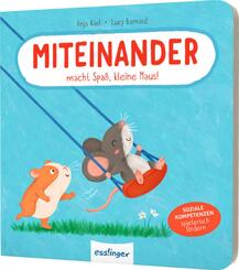 Miteinander macht Spaß, kleine Maus!