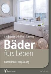Handbuch zur Badplanung: B&auml;der f&uuml;rs Leben