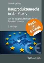 Bauproduktenrecht in der Praxis, 2. Auflage - mit E-Book (PDF), m. 1 Buch, m. 1 Beilage