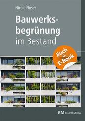 Bauwerksbegr&uuml;nung im Bestand - mit E-Book (PDF), m. 1 Buch, m. 1 Beilage