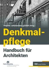 Denkmalpflege - Handbuch f&uuml;r Architekten