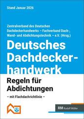 Deutsches Dachdeckerhandwerk - Regeln f&uuml;r Abdichtungen, 10. Aufl.