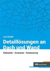 Detaill&ouml;sungen an Dach und Wand