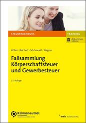 Fallsammlung K&ouml;rperschaftsteuer und Gewerbesteuer