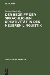 Der Begriff der sprachlichen Kreativit&auml;t in der neueren Linguistik