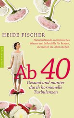 Ab 40 - gesund und munter durch hormonelle Turbulenzen (eBook, ePUB)