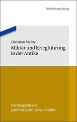 Milit&auml;r und Kriegf&uuml;hrung in der Antike