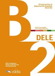 DELE - Preparaci&oacute;n al Diploma de Espa&ntilde;ol - Aktuelle Ausgabe - B2