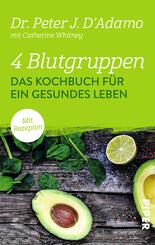 4 Blutgruppen - Das Kochbuch f&uuml;r ein gesundes Leben
