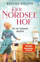 Der Nordseehof - Als wir träumen durften