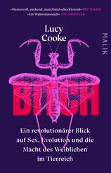 Bitch - Ein revolution&auml;rer Blick auf Sex, Evolution und die Macht des Weiblichen im Tierreich
