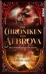 Die Chroniken von Aebrova  - Das Vermächtnis der Alten