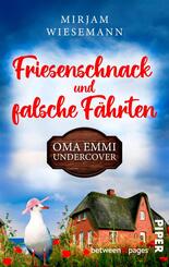Friesenschnack und falsche F&auml;hrten. Oma Emmi undercover