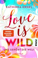 Love is Wild - Uns gehört die Welt (eBook, ePUB)