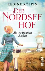 Der Nordseehof - Als wir träumen durften (eBook, ePUB)