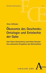 &Ouml;konomie des Geschenks: Ontologie und Entelechie der Gabe