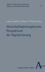 Wirtschaftsphilosophische Perspektiven der Digitalisierung