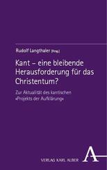 Kant - eine bleibende Herausforderung f&uuml;r das Christentum?