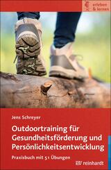 Outdoortraining f&uuml;r Gesundheitsf&ouml;rderung und Pers&ouml;nlichkeitsentwicklung