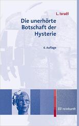 Die unerh&ouml;rte Botschaft der Hysterie