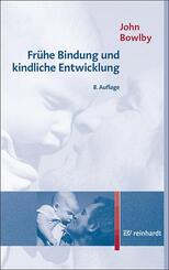 Fr&uuml;he Bindung und kindliche Entwicklung