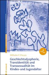 Geschlechtsdysphorie, Transidentit&auml;t und Transsexualit&auml;t  im Kindes- und Jugendalter