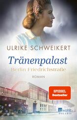 Berlin Friedrichstraße: Tränenpalast