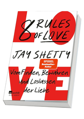 8 Rules of Love - Vom Finden, Bewahren und Loslassen der Liebe