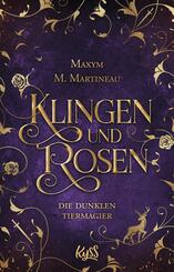 Die dunklen Tiermagier - Klingen und Rosen