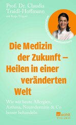 Die Medizin der Zukunft - Heilen in einer ver&auml;nderten Welt