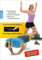 maxxF, Das Super-Krafttraining - Muskeltraining ohne Geräte