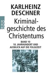 Kriminalgeschichte des Christentums 10.Bd.10