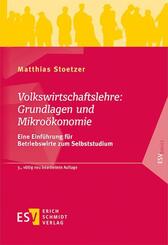 Volkswirtschaftslehre: Grundlagen und Mikro&ouml;konomie