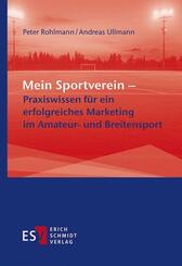 Mein Sportverein - Praxiswissen f&uuml;r ein erfolgreiches Marketing im Amateur- und Breitensport