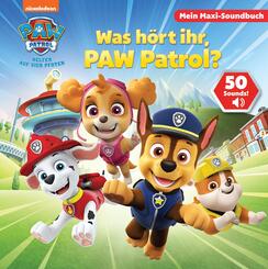 PAW Patrol - Was h&ouml;rt ihr, PAW Patrol? - Mein Maxi-Soundbuch - 50 Sounds