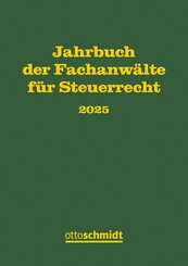 Jahrbuch der Fachanw&auml;lte f&uuml;r Steuerrecht 2025