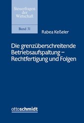 Die grenz&uuml;berschreitende Betriebsaufspaltung - Rechtfertigung und Folgen
