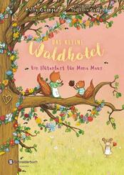 Das kleine Waldhotel. Ein Bl&uuml;tenfest f&uuml;r Mona Maus (Band 3)