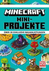 Minecraft Mini-Projekte. &Uuml;ber 20 exklusive Bauanleitungen
