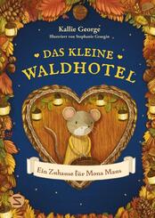 Das kleine Waldhotel. Ein Zuhause f&uuml;r Mona Maus (Band 1)