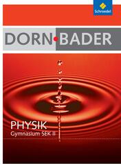 Dorn / Bader Physik SII - Ausgabe 2010 f&uuml;r Berlin, Rheinland-Pfalz, Schleswig-Holstein