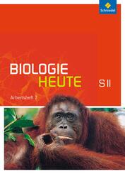 Biologie heute SII - Allgemeine Ausgabe 2011