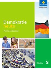 Demokratie heute - Ausgabe 2016 f&uuml;r die Sekundarstufe I in Berlin und Brandenburg