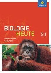 Biologie heute SII - Erweiterte Ausgabe 2012