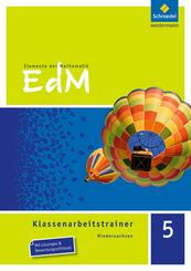 Elemente der Mathematik Klassenarbeitstrainer - Ausgabe f&uuml;r Niedersachsen
