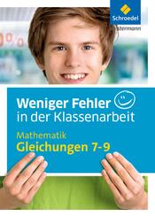 Weniger Fehler in der Klassenarbeit - Mathematik Gleichungen 7-9