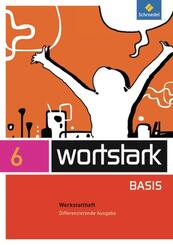wortstark Basis - Differenzierende Allgemeine Ausgabe 2012